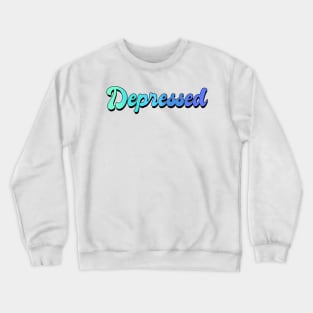 Depressed Crewneck Sweatshirt